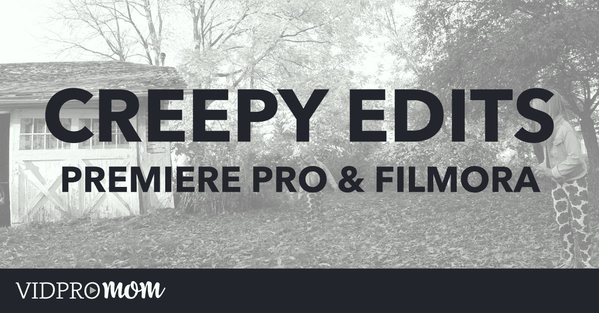 Spooky Video Edits: Creepy Tricks for Premiere Pro and Filmora