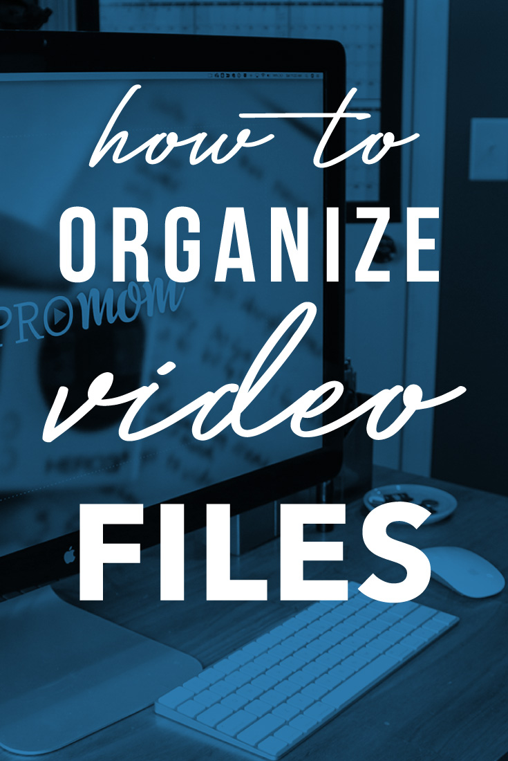 How To Organize Video Files