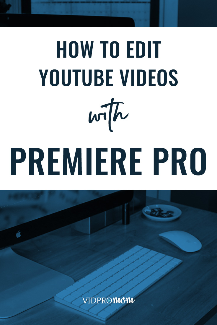 How To Edit Youtube Videos With Premiere Pro 1