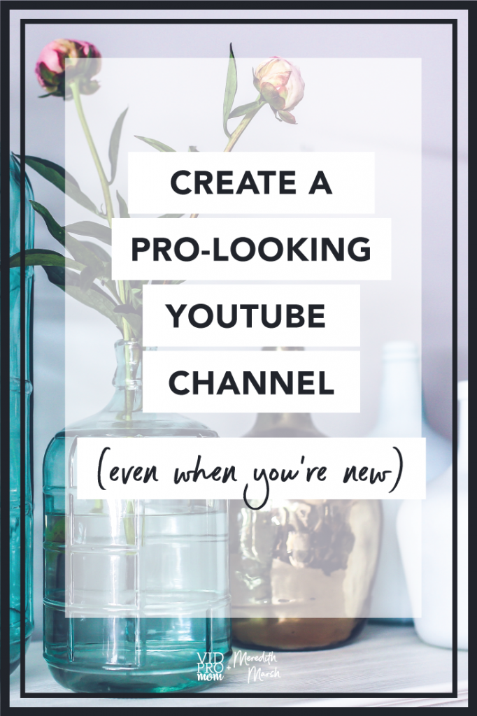 Create A Professional Youtube Channel
