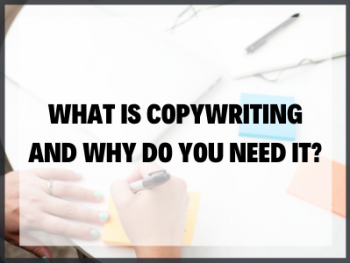 What is copywriting and why do you need it
