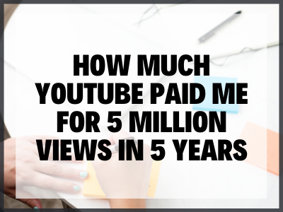 How Much Youtube Paid Me For 5 Million Views Featured Image