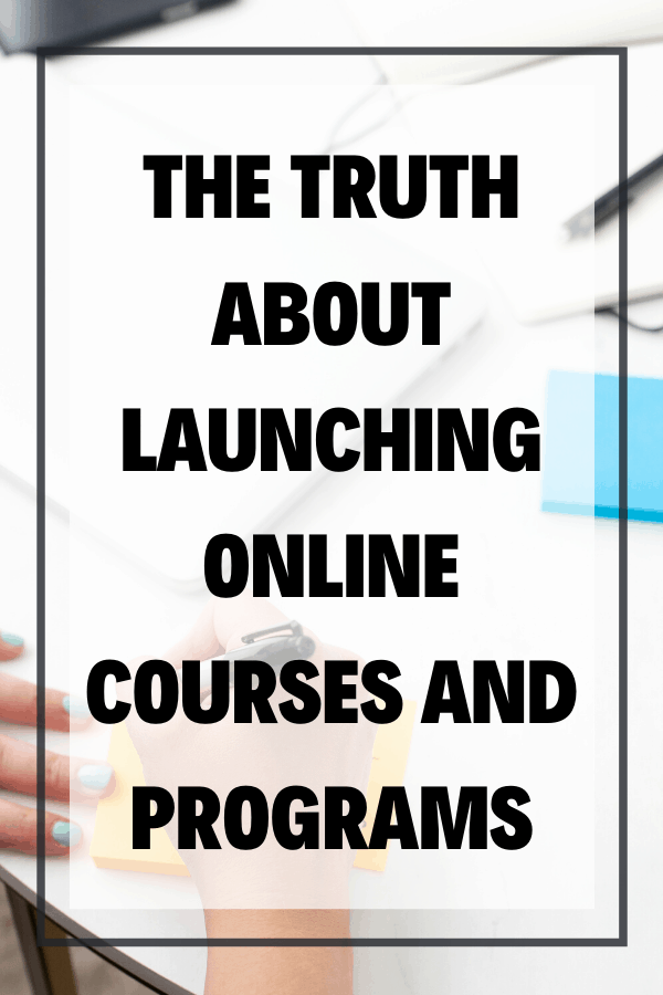 The Truth About Launching Online Courses And Programs Pin