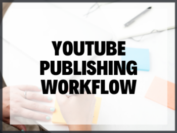Youtube Publishing Workflow