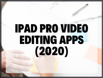 Ipad Pro Video Editing Apps (2020)