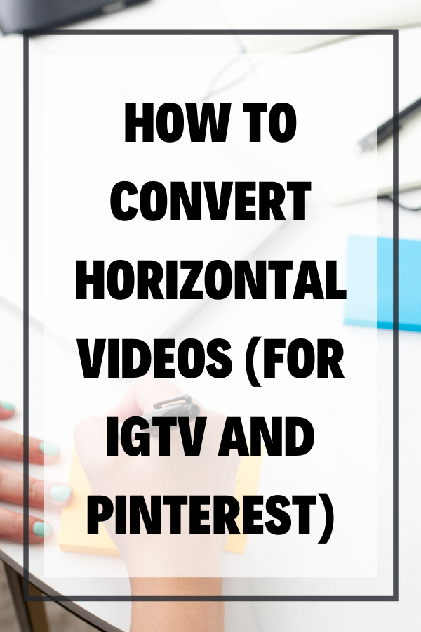 Are you wondering how to convert horizontal videos (16:9) to vertical (9:16) for IGTV or even Pinterest? Portrait videos are here to stay, folks! And if you usually create YouTube videos or shoot in Landscape (horizontal) mode, you have the right idea with repurposing your video content by converting your horizontal (16:9) videos to vertical (9:16) videos for IGTV and Pinterest.