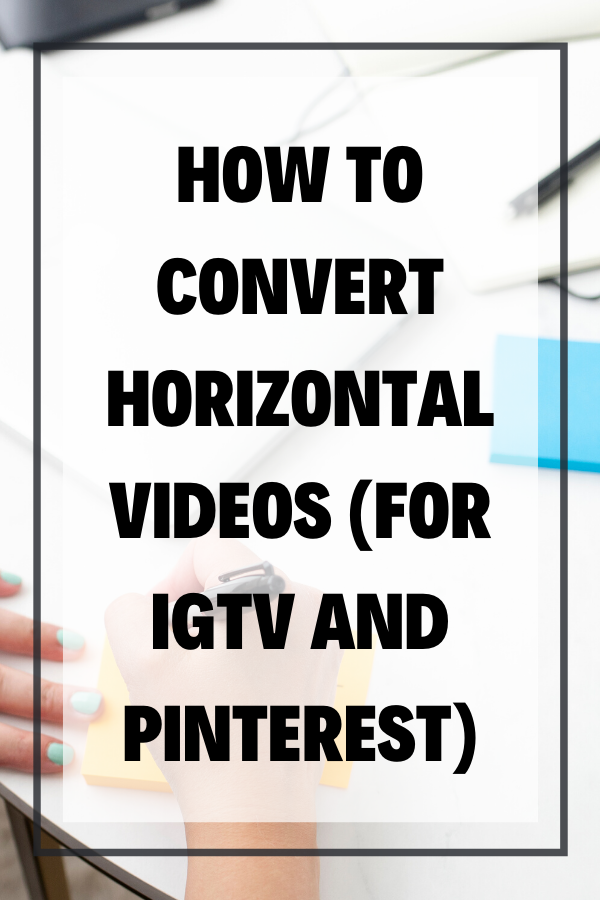 How to convert horizontal video to vertical video?