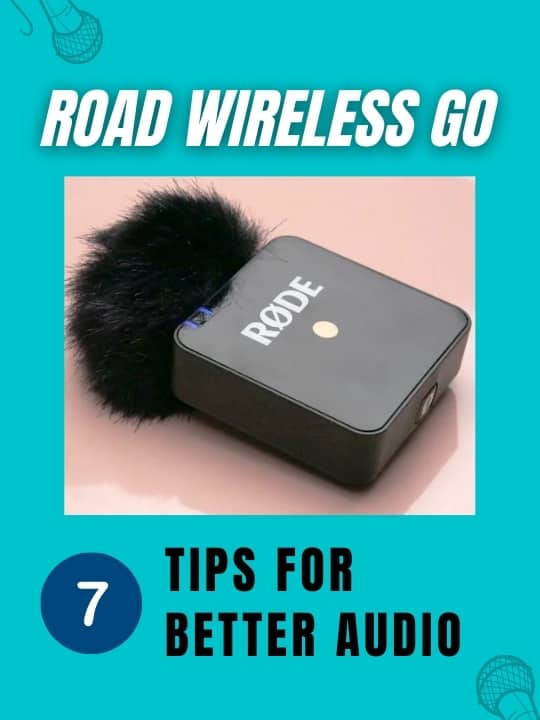 Rode Wireless Go Setup – 7 Tips for Better Audio