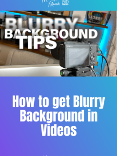 How to get Blurry Background in Videos