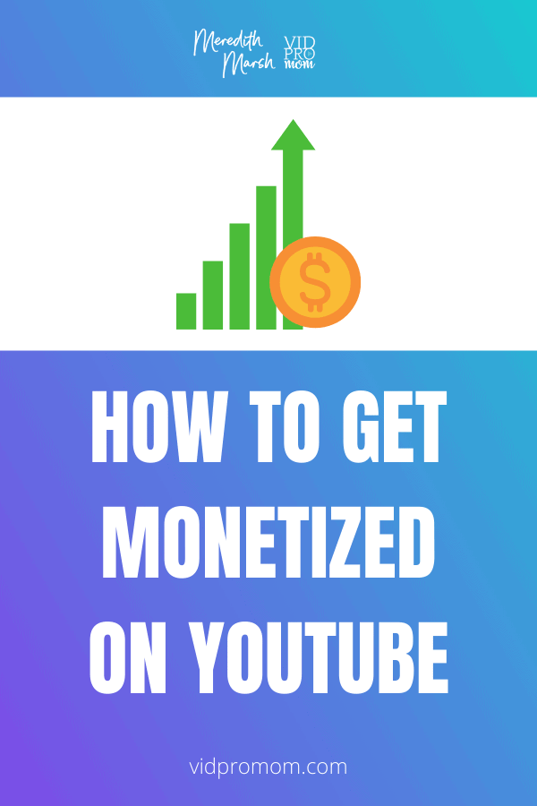 How To Get Monetized on YouTube
