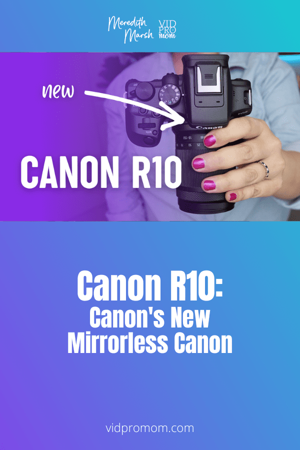 Canon R10 – 12 Things to Know about Canon’s New Mirrorless Camera! 